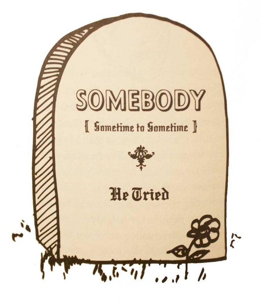 Надгробие для Килгора Траута: «Кто-то (тогда-то — тогда-то). Он старался».
