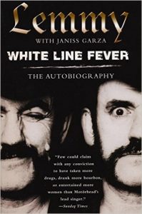 Lemmy Kilmister, Janiss Garza — White Line Fever: The Autobiography