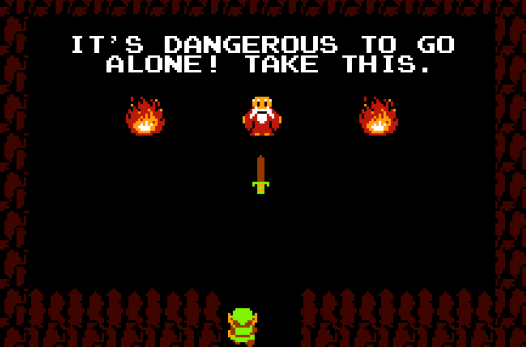 It's dangerous to go alone! Take this.